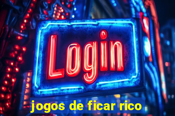 jogos de ficar rico